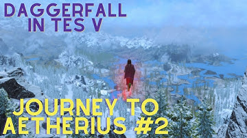 SkygerFall #17: Journey to Aetherius #2 & A New Life | Pure Mage Playthrough