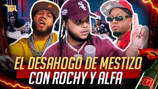 El Desahogo De Mestizo Is Back Con Rochy Rd Y Alfa El Jefe Tu Vera Lio Podcast