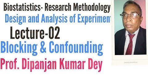 Blocking-Part-2 Biostatistics Research Methodology Prof.Dipanjan Kumar Dey Linear combination method