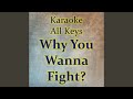 Why You Wanna Fight 