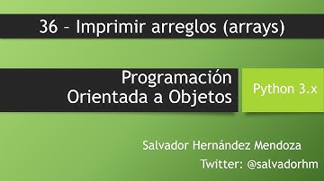 Programación Orientada a Objetos con Python - 36: Imprimir arreglos (array)
