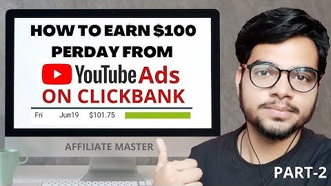 How To Earn $100 Perday From YouTube Ads On ClickBank