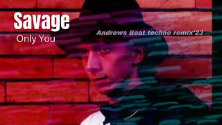 Savage - Only You (Andrews Beat techno remix 2023). A remix of the 1984 song.