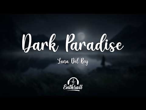 Lana Del Rey - Dark Paradise (Lyrics)