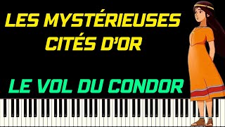 LE VOL DU CONDOR - LES MYSTÉRIEUSES CITÉS D'OR | PIANO TUTORIEL