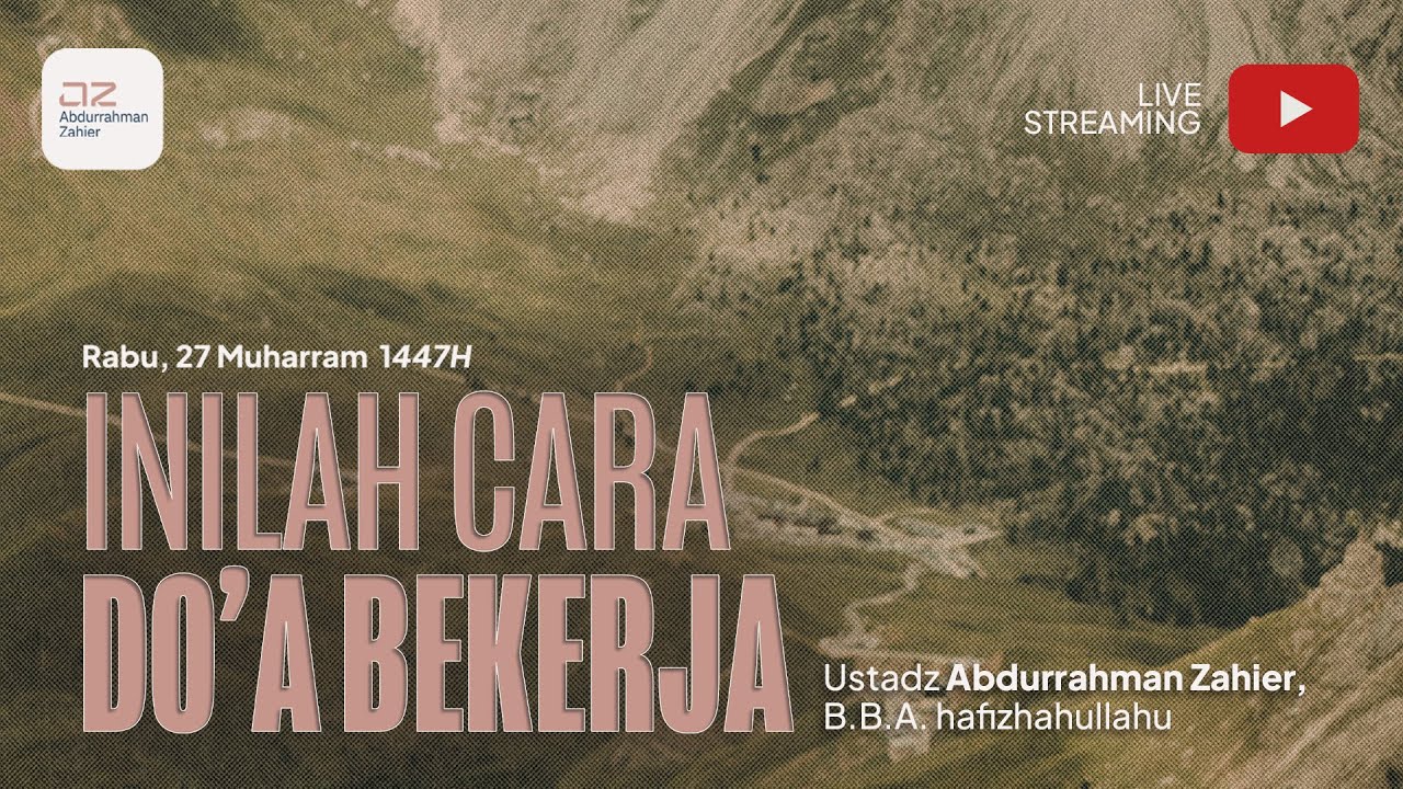Inilah Cara Do'a Bekerja  - Ustadz Abdurrahman Zahier, BBA