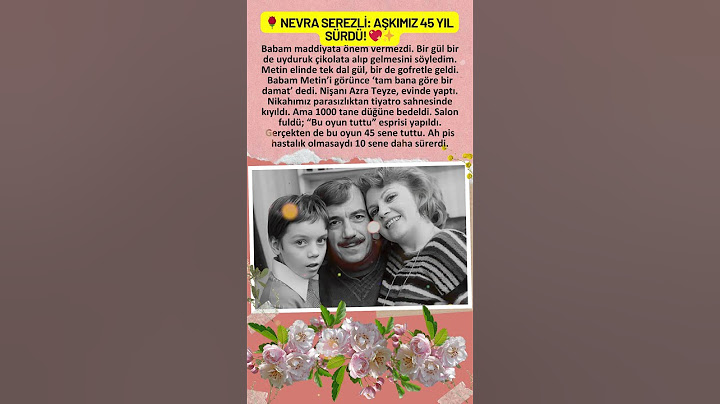 NEVRA SEREZLİ VE METİN SEREZLİ’NİN UNUTULMAZ AŞK HİKAYESİ! 45 YIL SÜREN EVLİLİK NASIL BAŞLADI
