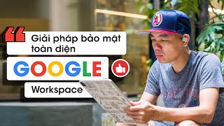 Vì sao anh em làm content cần sử dụng Google Workspace Enterprise Vì sao anh em làm content cần sử dụng Google Workspace Enterprise