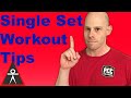 4 Tips to Conquer Your Single Set Workouts