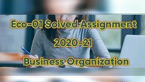 Eco-01 Solved Assignment 2020-21|Business Organisation |#IGNOU