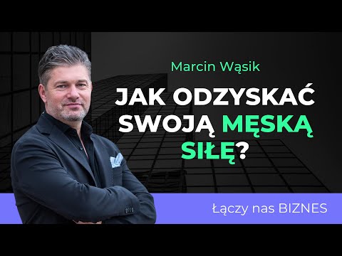 O męskiej sile, świadomości i drodze do spełnienia​. [Marcin Wąsik]