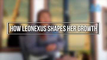 How Leonexus Shapes Her Growth
