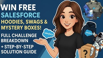 Unlock Salesforce Swags: Hoodies, Mystery Boxes & Exclusive Goodies! Complete  Solution Walkthrough