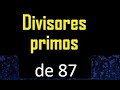 divisores primos de 87 , cuantos divisores primos tiene 87