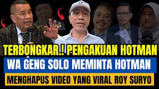 TERBONGKAR ! PENGAKUAN HOTMAN.! GENG SOLO MINTA VIDEO VIRAL ROY SURYO DI HAPUS.!