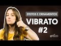 Vibratos (Aula 2) | Efeitos e Ornamentos Vocais