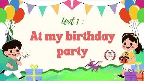 Tiếng anh 2 ( Global Success) - Unit 1: At my birthday party