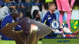 Chelsea's Strikers Romelu Lukaku and Timo Werner are OUT | Chelsea vs Norwich City Preview