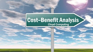 Cost Benefit Analysis -- Cloud Computing Net Worth