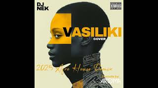 Dj Nek - Vasiliki (2025 Afro House Remix)