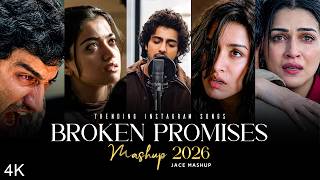 Broken Promises Mashup | The Pain of Unfulfilled Love | Arijit Singh x Vishal Mishra | JACE Mashup