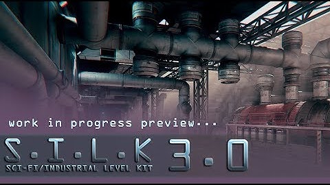 S.I.L.K. 3.0 - New SciFi/Industrial Level Kit!