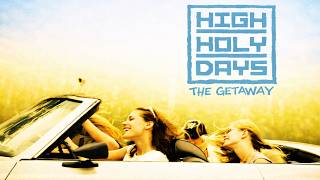 Watch High Holy Days The Getaway video
