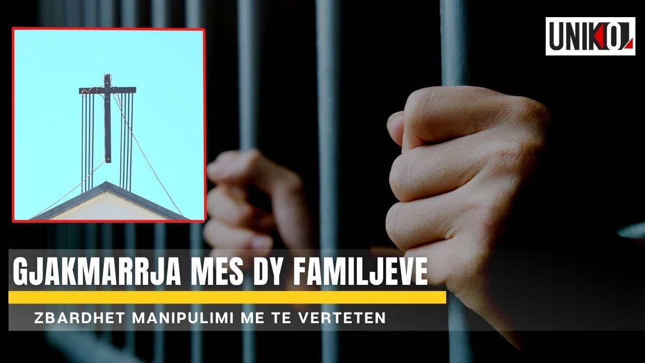 Uniko – Gjakmarrja mes dy familjeve, zbardhet manipulimi me të vërtetën ( 28 Mars 2022 )
