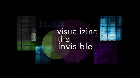 Visualizing the Invisible