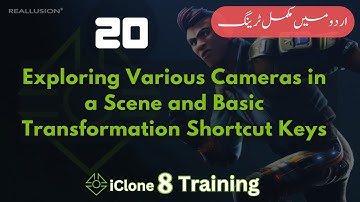 Multiple Cameras & Transformation Shortcut Keys | iClone 8 Complete Training in Urdu / Hindi