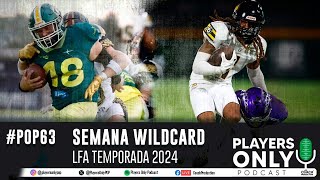 #POP63 -Análisis Semana de Wildcard LFA 2024