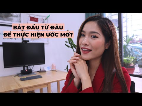 Video: Làm Thế Nào để Thực Hiện ước Mơ Cả đời Của Bạn