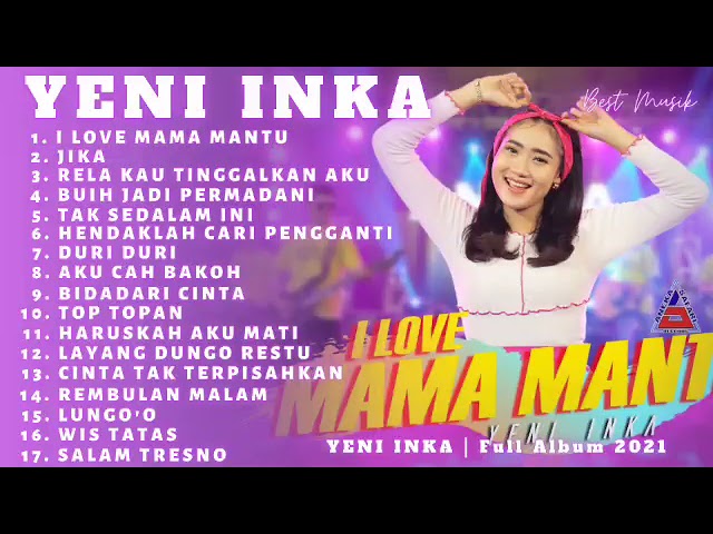 Yeni Inka - I Love Mama Mantu (Jika - Rela Kau Tinggalkan Aku) Full Album Lagu Dangdut Koplo Terbaru class=