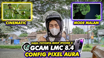 CONFIG GCAM PALING ISTIMEWA‼️GCAM LMC 8.4 CONFIG PIXEL AURA, BISA LIVE PHOTO & VIDEO STABIL 👍🏻