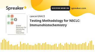 Testing Methodology for NSCLC: Immunohistochemistry