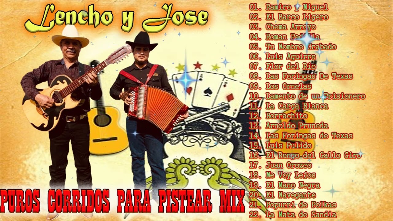 Lencho y Jose 22 Sus Mejores Canciones ~ Puros Corridos Para Pistear Mix ( Musica Mexicana)