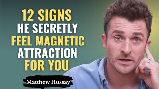Celebrity 12 Signs He Secretly Feel Magnetic Attraction For You | Matthew Hussey Net Worth