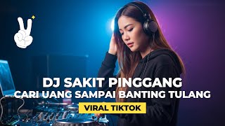Download Lagu DJ Sakit Pinggang Cari Uang Remix Viral TikTok Full Song (Gamma1) MP3
