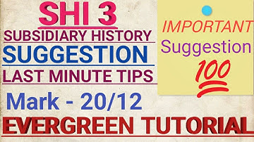 SHI 3 SUGGESTION // BDP // LAST MINUTE TIPS // EVERGREEN TUTORIAL // SUBSIDIARY HISTORY 3RD PAPER //