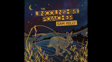 The Lincolnshire Poacher - Sam Kelly