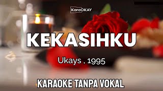 Kekasihku - UKAYS (1995) KARAOKE TANPA VOKAL 