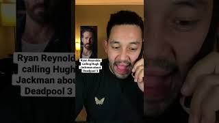 Ryan Reynolds Calls Hugh Jackman about Deadpool 3 #shorts