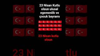 Atatürk bize 23 Nisa'nı hediye etti biz çocuklar çok mutluyuz herkese 23 Nisan kutlu olsun
