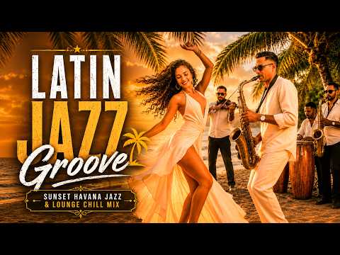 Salsa Jazz Café - Latin Jazz Mix – Chill Latin Lounge, Cuban Vibes & Relaxing Music [Vol.31]