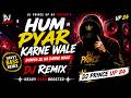 Hum Pyar Karne Wale | Heavy Bass DJ Remix | Duniya Se Na Darne Wale | DJ Remix Song 2026 | DJ PRINCE