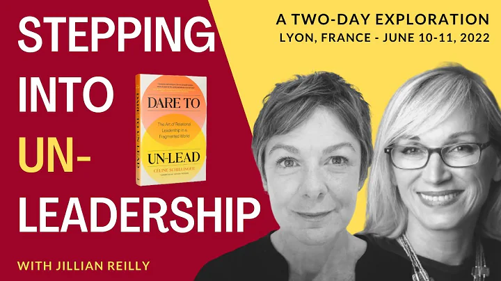 Stepping into Un-Leadership Lyon Event June 2022