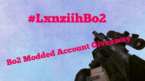 BO2 MODDED ACCOUNT GIVEAWAY [PS3/OPEN]