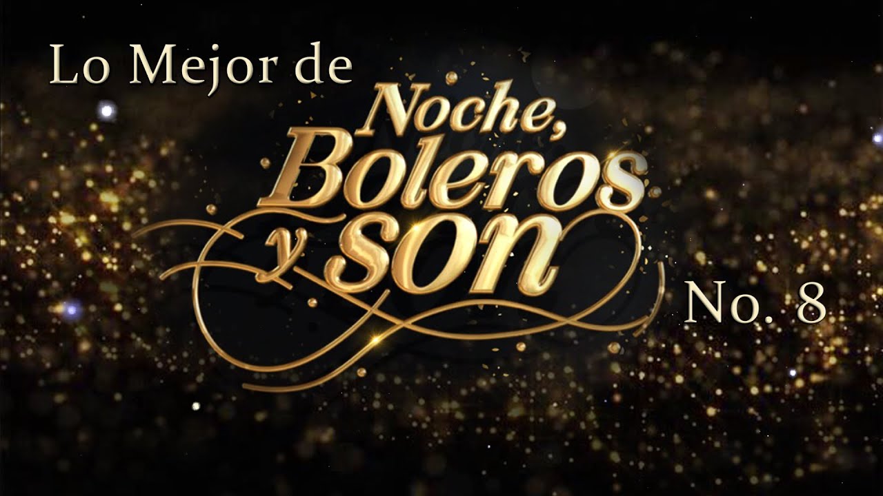 Lo Mejor de "Noche, Boleros y Son" 8