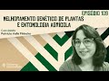 Melhoramento Genético de Plantas e Entomologia Agrícola (com Patrícia Valle Pinheiro | UG#109)