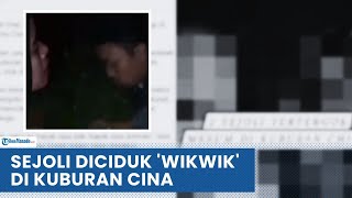 VIRAL! SEJOLI DICIDUK WARGA LAGI 'WIKWIK' DI KUBURAN CINA TANGERANG